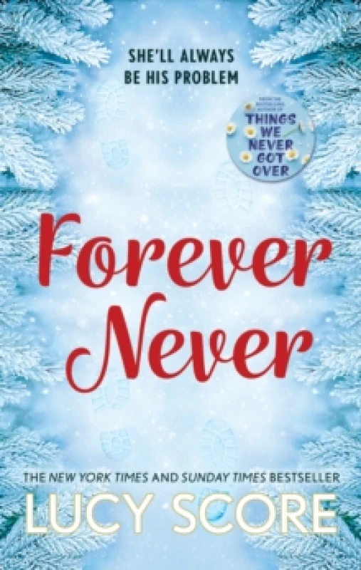 Image of Forever Never : an unmissable and steamy romantic comedy from the author of Things We Never Got Over Paperback / softback