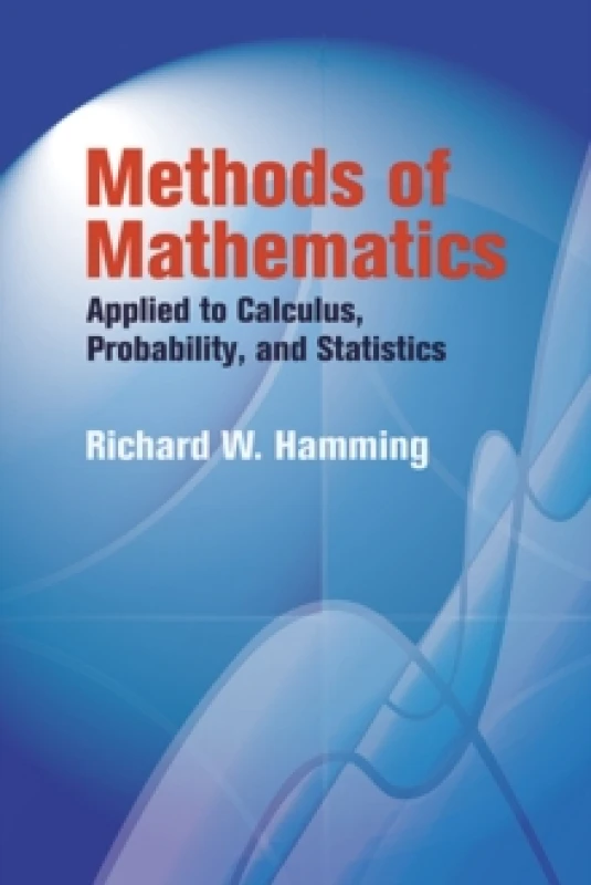 Image of Methods of Mathematics Applied to Calculus, Probability, and Statistics. Paperback. By R W Hamming Books