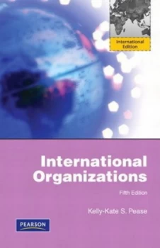 Image of International Organizations by Kelly-Kate S. Pease Paperback