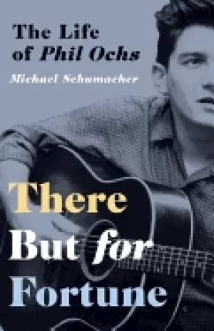 Image of there but for fortune the life of phil ochs