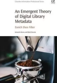 Image of An Emergent Theory of Digital Library Metadata by Gataneh Alemu