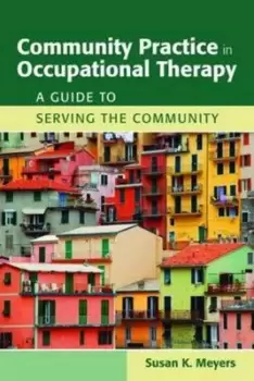 Image of Community practice in occupational therapy by Susan K. Meyers
