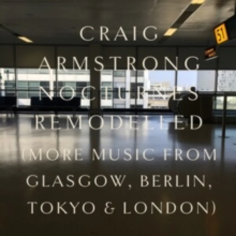 Image of Craig Armstrong: Nocturnes Remodelled CD / Album