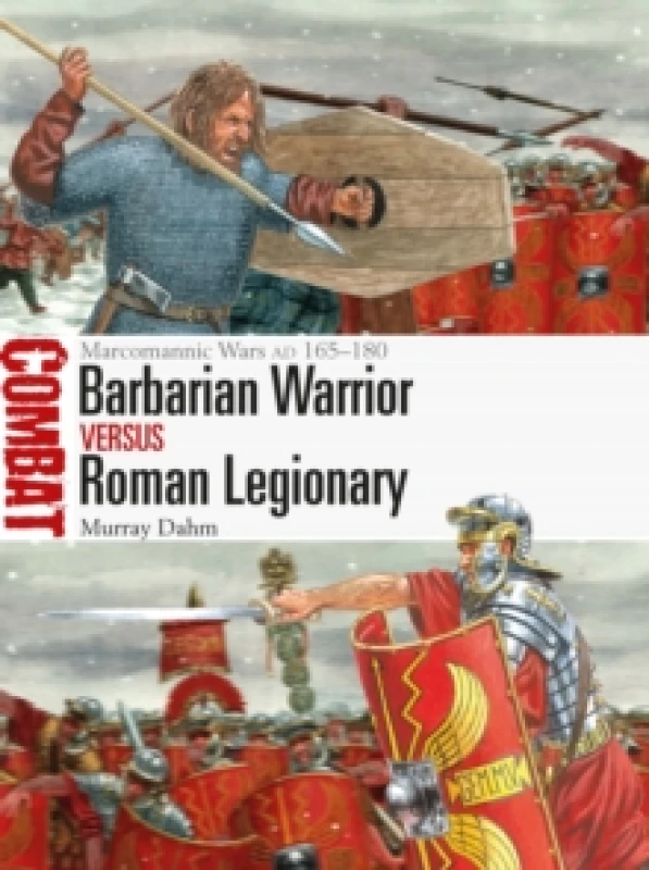 Image of Barbarian Warrior vs Roman Legionary : Marcomannic Wars AD 165-180 Paperback / softback
