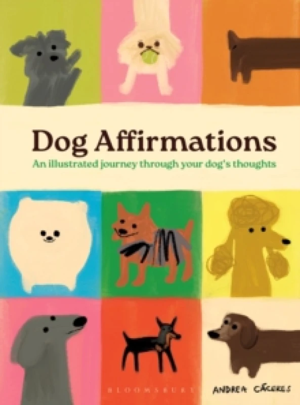 Image of Dog Affirmations : An Illustrated Journey Through Your Dog's Thoughts Hardback