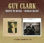 Image of Guy Clark - Boats to Build/Dublin Blues (Music CD)