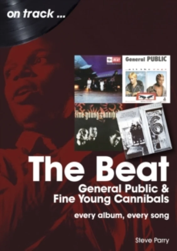Image of The Beat, General Public and Fine Young Cannibals On Track : Every Album, Every Song Paperback / softback