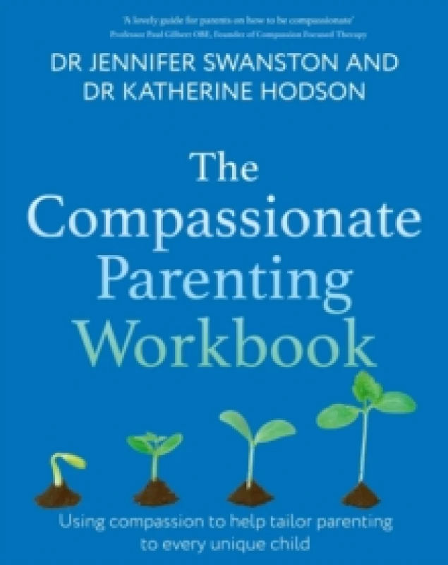 Image of The Compassionate Parenting Workbook : Using compassion to help tailor parenting to every unique child Paperback / softback