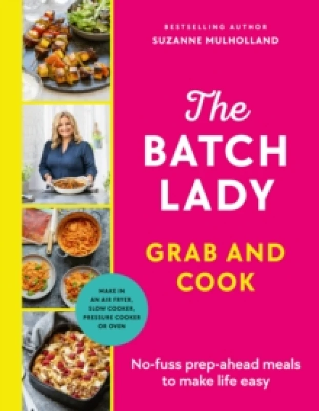 Image of The Batch Lady Grab and Cook : No-fuss prep-ahead meals to make life easy Hardback