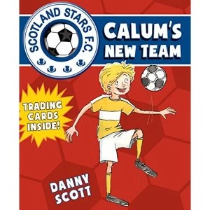 Image of Calum's New Team by Danny Scott (Paperback, 2016)
