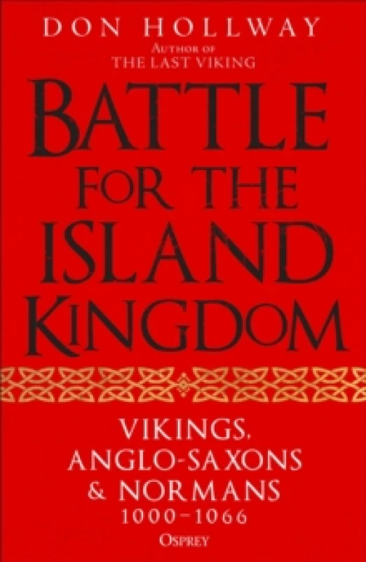 Image of Battle for the Island Kingdom : Vikings, Anglo-Saxons & Normans, 1000-1066 Paperback / softback
