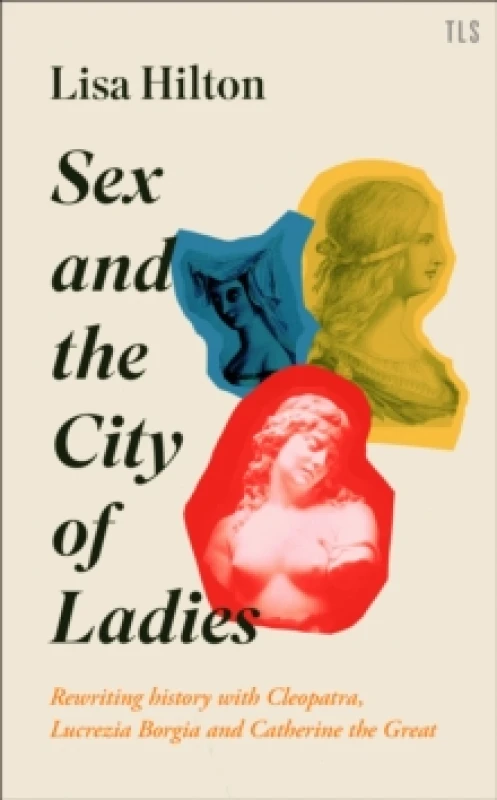 Image of Sex and The City of Ladies. Hardback. By Lisa Hilton Books