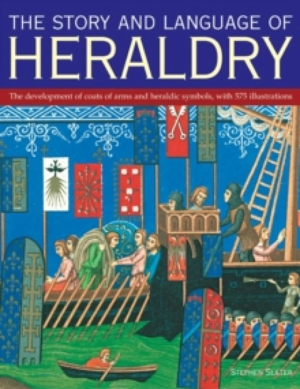 Image of The Story and Language of Heraldry : The Development of Coats of Arms and Heraldic Symbols, with 575 Illustrations Paperback / softback