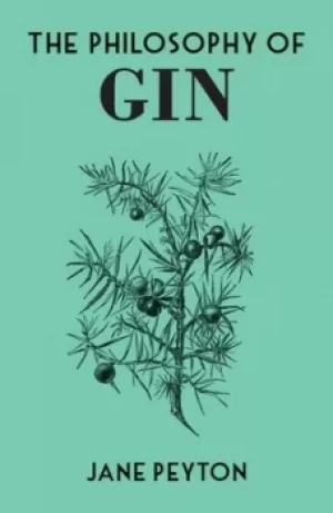 Image of The philosophy of gin by Jane Peyton