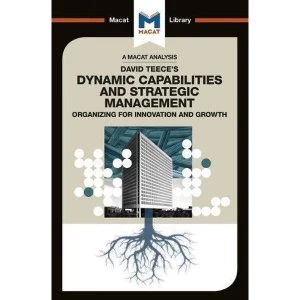 Image of An Analysis of David J. Teece's Dynamic Capabilites and Strategic Management Organizing for Innovation and Growth...