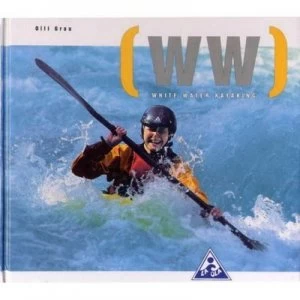 Image of White Water Kayaking by Olli Grau and Jens Klatt Hardback