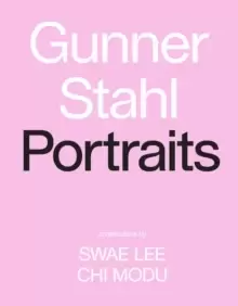 Image of Gunner Stahl: Portraits : I Have So Much To Tell You