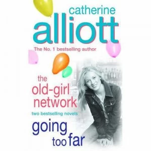 Image of Going Too Far/old Girl Network Omnibus. with the Old Girl Network by Catherine Alliott Hardback