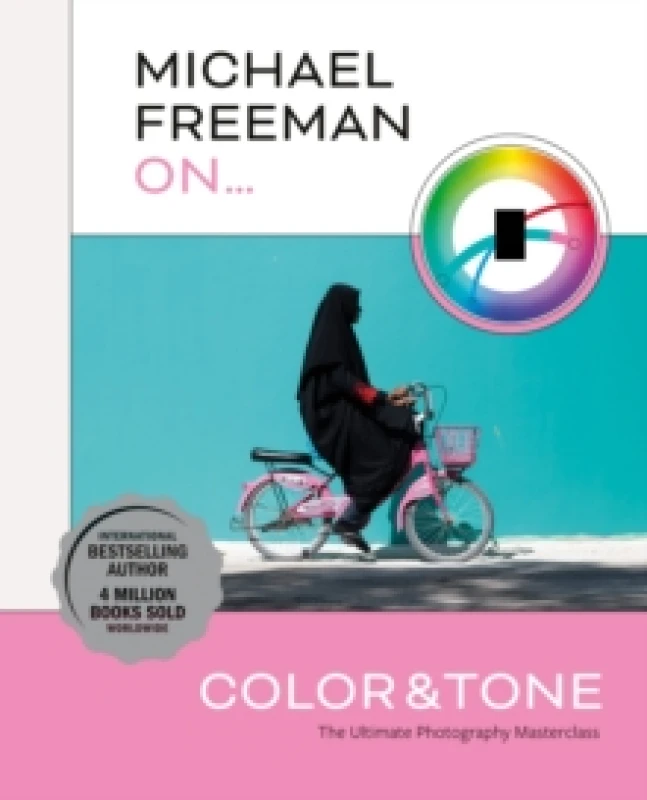 Image of Michael Freeman On... Color & Tone : The Ultimate Photography Masterclass Paperback / softback