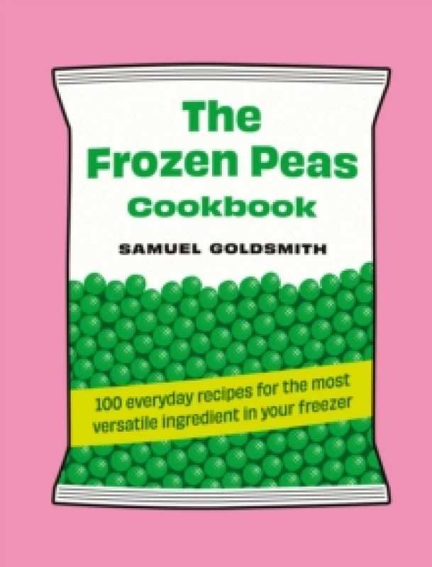 Image of The Frozen Peas Cookbook : 100 everyday recipes for the most versatile ingredient in your freezer Hardback