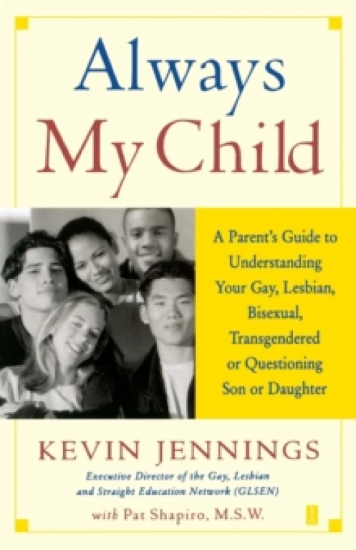Image of Always My Child : A Parent's Guide to Understanding Your Gay, Lesbian, Bisexual, Transgendered, or Questioning Son or Daughter Paperback / softback