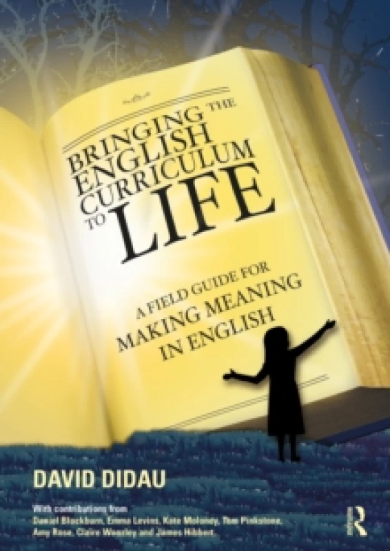 Image of Bringing the English Curriculum to Life : A Field Guide for Making Meaning in English Paperback / softback