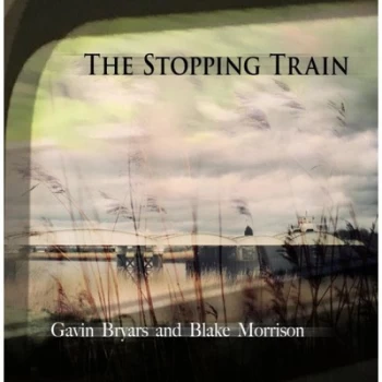 Image of The Stopping Train by Gavin Bryars & Blake Morrison CD Album