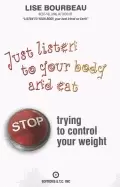 Image of just listen to your body and eat stop trying to control your weight