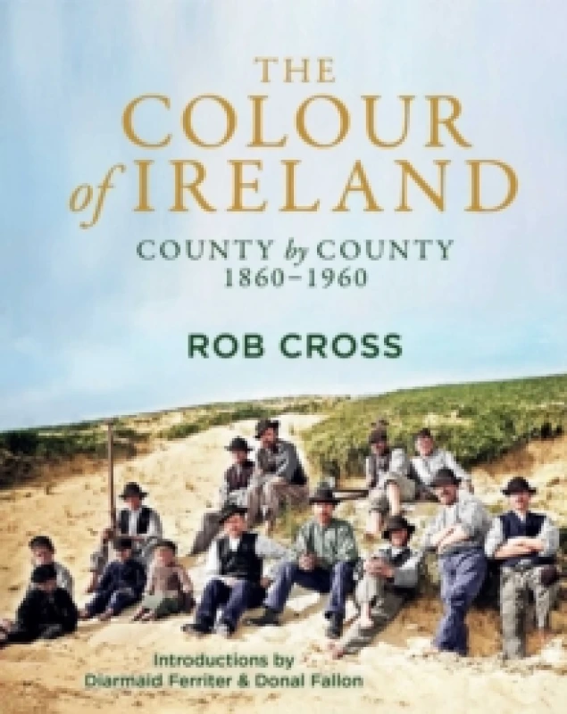 Image of The Colour of Ireland : County by County 1860-1960 Hardback