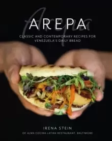 Image of Arepa : Classic & Contemporary Recipes for Venezuela's Daily Bread