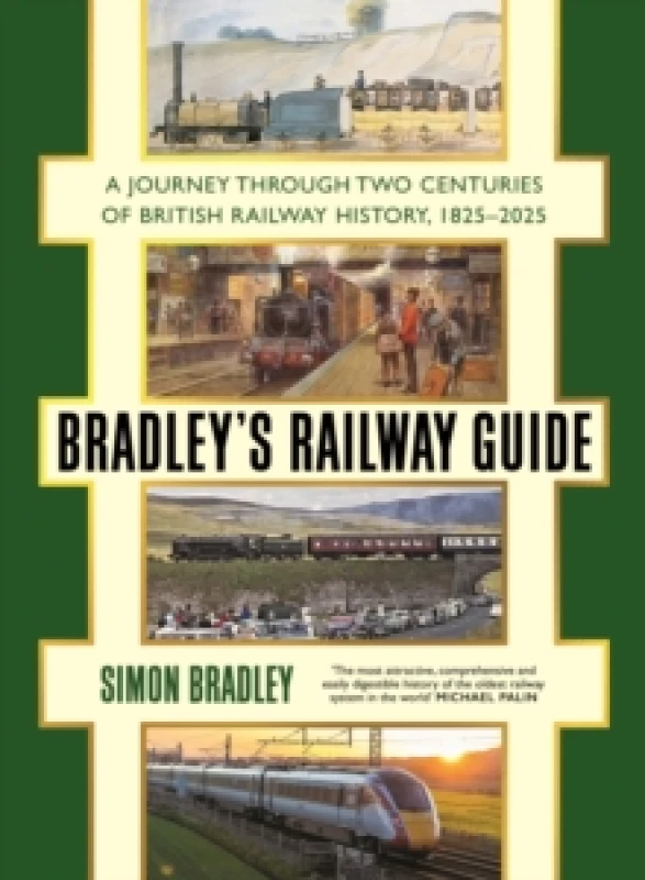 Image of Bradley's Railway Guide : A journey through two centuries of British railway history, 1825-2025 Hardback