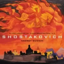Image of Shostakovich: 24 Preludes, Op. 34/Piano Sonatas, Nos. 1 & 2