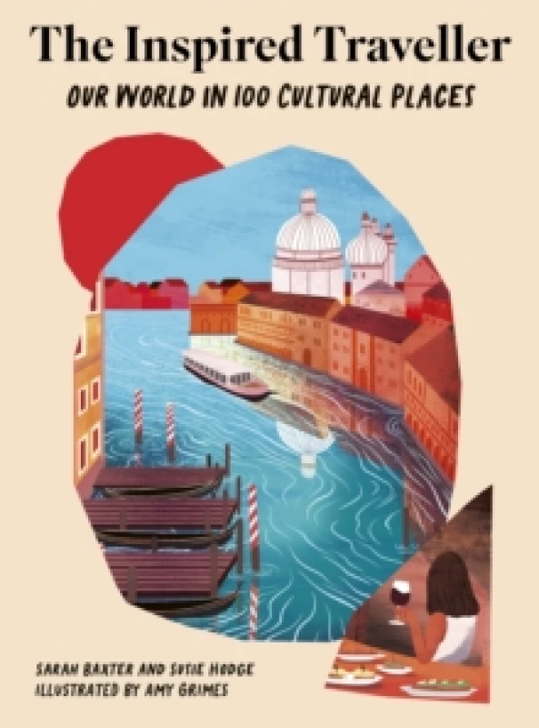 Image of The Inspired Traveller : Our World in 100 Cultural Places Hardback