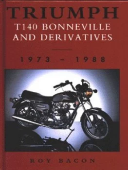 Image of Triumph Bonneville T140 and Derivatives by Roy Hunt Bacon Hardback