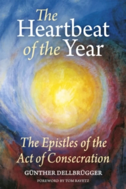 Image of The Heartbeat of the Year : The Epistles of the Act of Consecration Paperback / softback