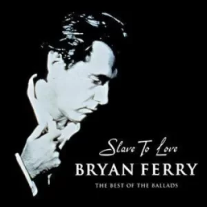 Image of Slave To Love The Best Of The Ballads by Bryan Ferry CD Album