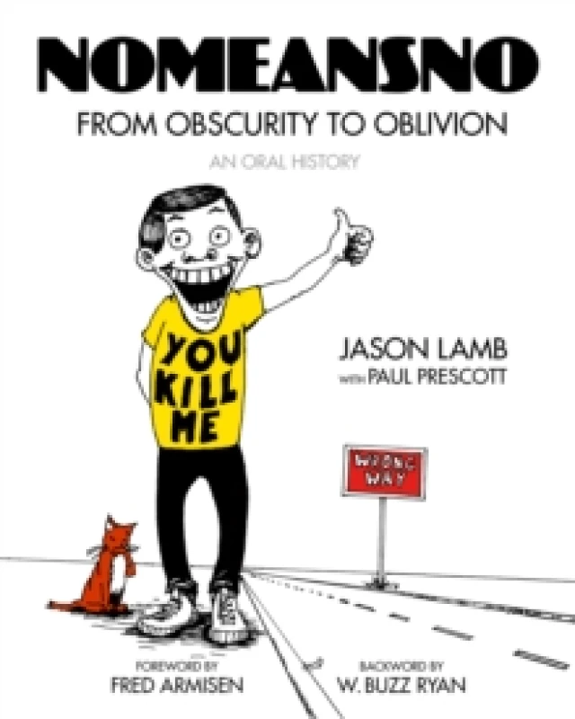 Image of Nomeansno : From Obscurity to Oblivion: An Oral History Paperback / softback