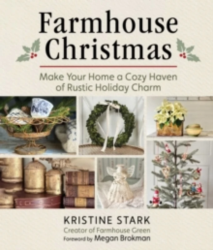Image of Farmhouse Christmas : Make Your Home a Cozy Haven of Rustic Holiday Charm Hardback
