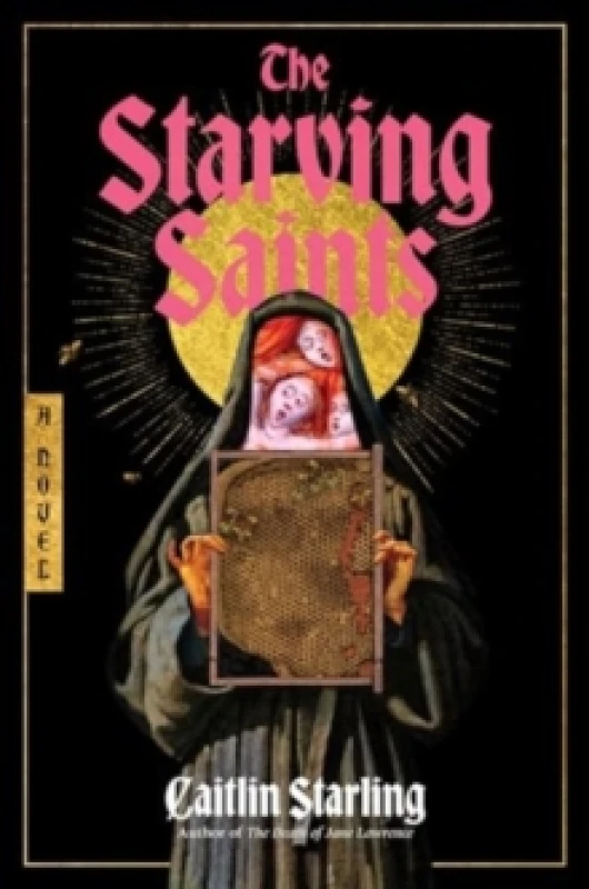 Image of The Starving Saints. Hardback. By Caitlin Starling Books