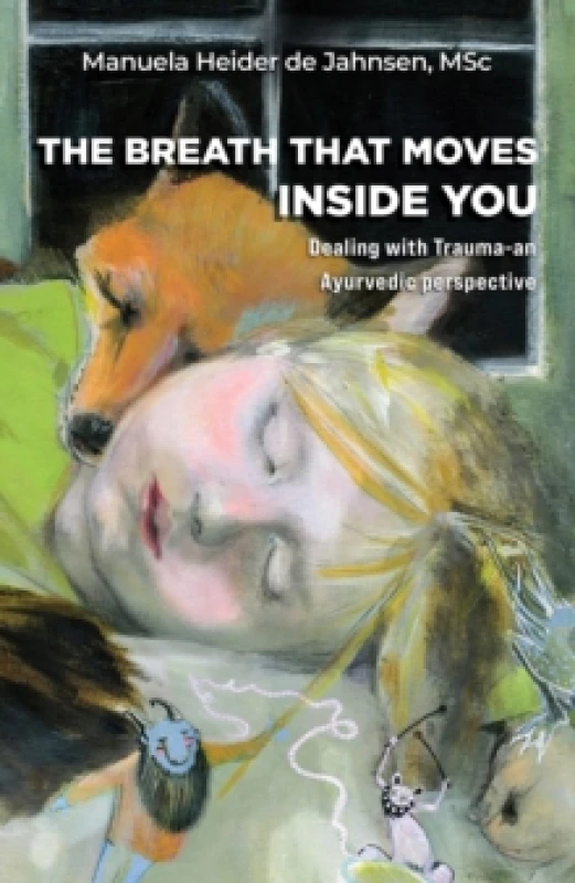 Image of The Breath That Moves Inside You : Dealing with Trauma-an Ayurvedic perspective Paperback / softback