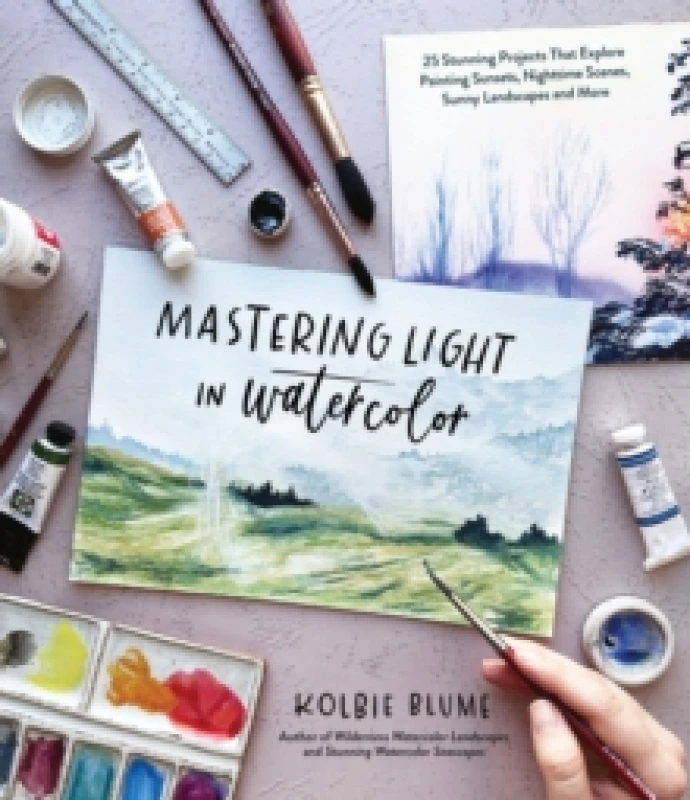 Image of Mastering Light in Watercolor : 25 Stunning Projects That Explore Painting Sunsets, Nighttime Scenes, Sunny Landscapes, and More Paperback / softback