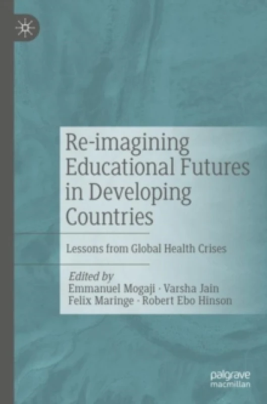 Image of Re-imagining Educational Futures in Developing Countries : Lessons from Global Health Crises Paperback / softback