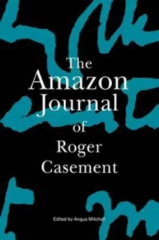 Image of The Amazon Journal of Roger Casement by Roger Casement and Angus Mitchell Hardback