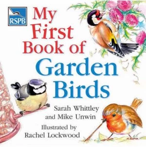 Image of My First Book of Garden Birds by Mike Unwin and Sarah Whittley and Rachel Lockwood and Royal Society for the Protection of Birds Hardback