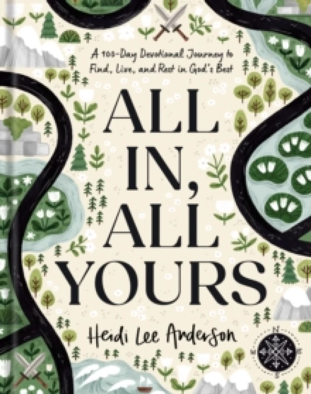Image of All In, All Yours : A 100-Day Devotional Journey to Find, Live, and Rest in God's Best Hardback