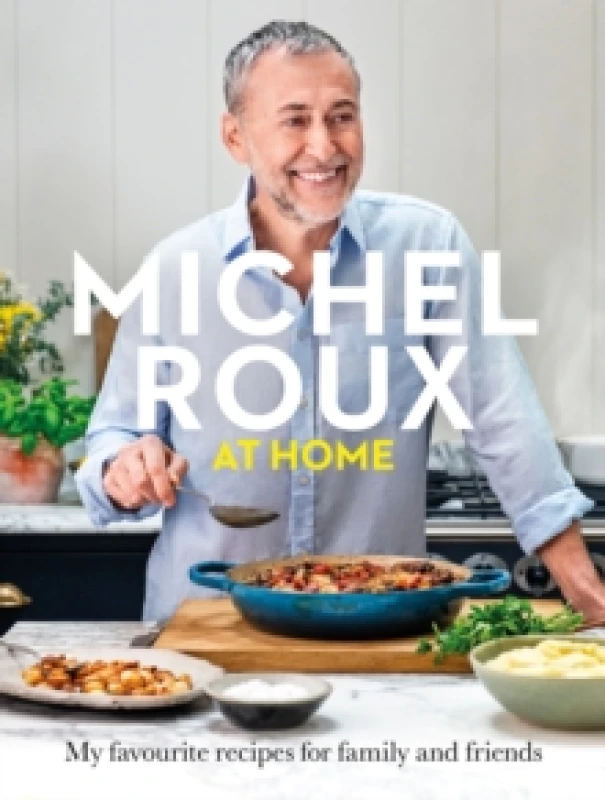 Image of Michel Roux at Home : Simple and delicious French meals for every day Hardback