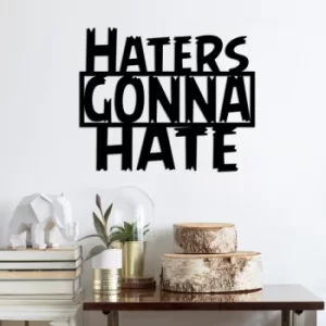 Image of Haters Gonna Hate Black Decorative Metal Wall Accessory