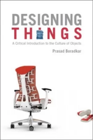 Image of Designing things by Prasad Boradkar