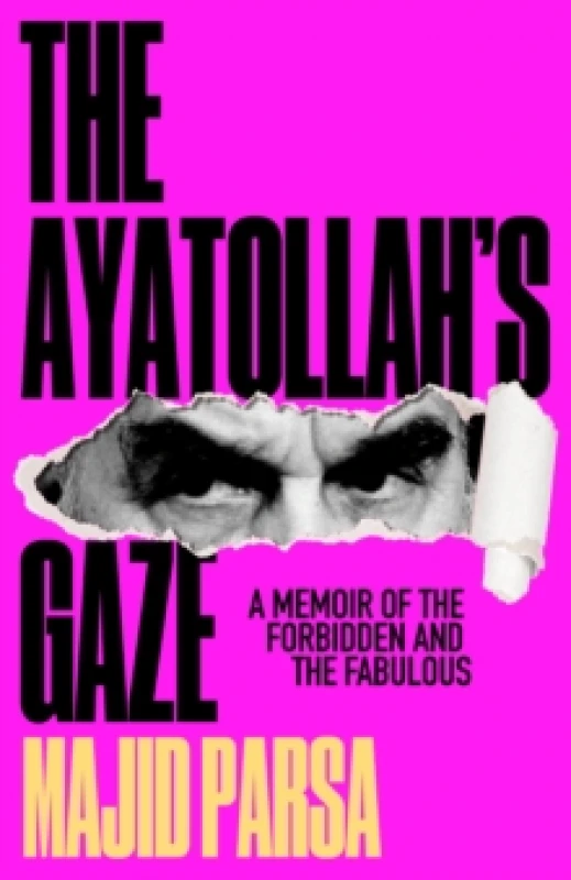 Image of The Ayatollah's Gaze : A Memoir of the Forbidden and Fabulous Hardback