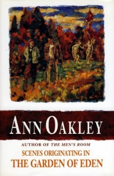 Image of Scenes Originating in the Garden of Eden by Ann Oakley Hardback